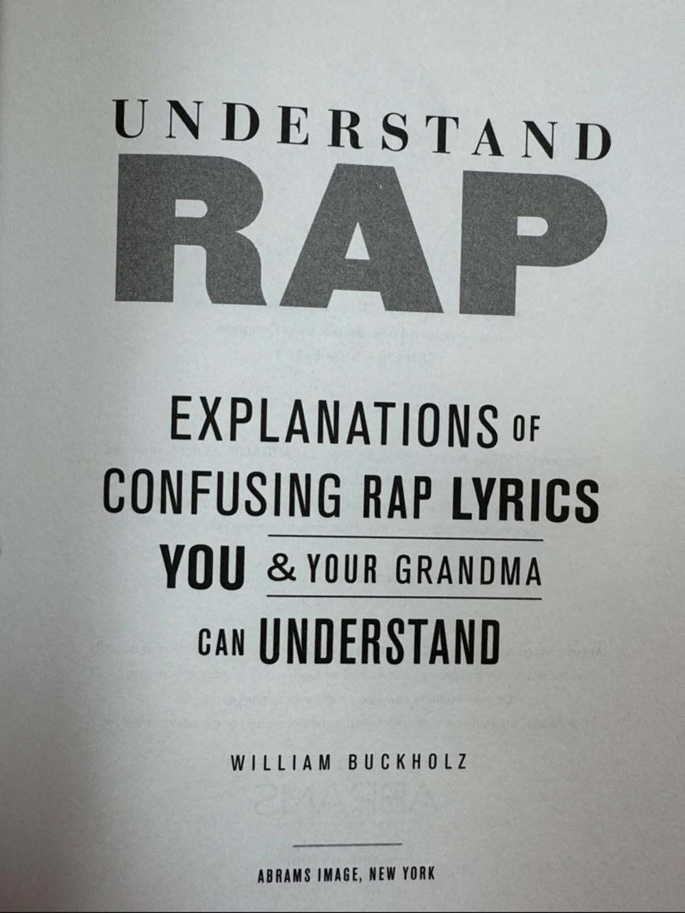 Understand Rap: Explanations of Confusing Rap Lyrics by William Buckholz